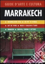 Marrakech. Guida d'arte e cultura