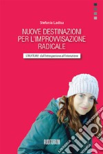 Nuove destinazioni per l'improvvisazione radicale. Strutture: dall'introspezione all'interazione libro