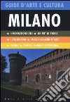 Milano. Guida d'arte e cultura libro