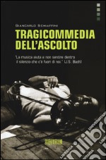 Tragicommedia dell'ascolto