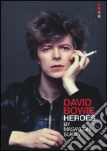 David Bowie «heroes». Ediz. illustrata