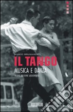 Il tango, musica e danza libro