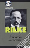 Rilke. Gli angeli sopra Duino. Tre quadri di teatro musicale dalle «Elegie duinesi» di Rainer Maria Rilke. Con CD-Audio libro