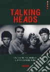 Talking Heads. David Byrne, Psycho killer e l'art-rock made in USA libro