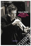Paolo Fresu racconta il jazz attraverso la storia dei grandi trombettisti americani libro