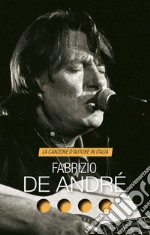 Fabrizio De André. La canzone d'autore in Italia libro