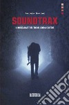 Soundtrax. La musica d'arte del '900 nel grande cinema libro