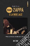 Frank Zappa e la musica jazz libro