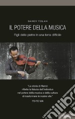 Il potere della musica. Figli delle pietre in una terra difficile