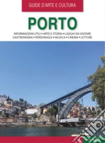 Porto. Guida d'arte e cultura. Con QR Code