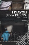 I diavoli di via Padova libro di Speroni Matteo