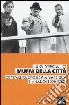 Muffa dalle città. Criminalità e polizia a Marsiglia e Milano (1900-1967) libro di Vergallo Luigi