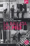 La ballata del Pelé. Una storia di osteria, malavita e nostalgia. Con CD-Audio libro