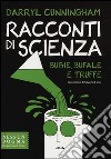 Racconti di scienza. Bugie, bufale e truffe libro