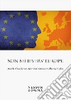 Non Believers' Europe. Models of Secularism, Individual Statuses, Collective Rights. Proceedings of the Conference libro di Orioli A. (cur.)