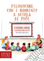 Filosofare con i bambini? A scuola si può! libro