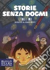 Storie senza dogmi. Ediz. illustrata libro