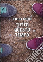 Tutto questo tempo libro