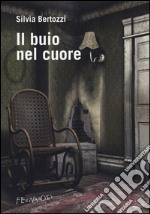 Il buio nel cuore libro