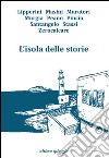 L'isola delle storie libro di Acito Monica; Gamberale Chiara; Calaciura Giosuè