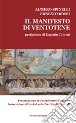 Il Manifesto di Ventotene-The Ventotene Manifesto. Ediz. bilingue libro