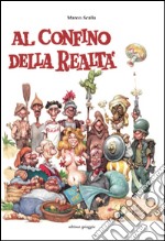 Al confino della realtà libro