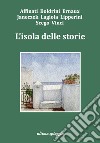 L'isola delle storie libro di Acito Monica Gamberale Chiara Calaciura Giosuè