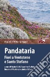 Pandataria. Fiori a Ventotene e Santo Stefano libro