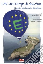 L'ABC dell'Europa di Ventotene. Piccolo dizionario illustrato