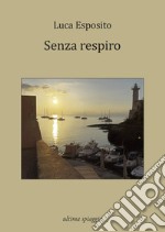 Senza respiro libro