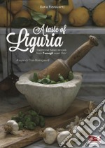 A taste of Liguria. Traditional Italian recipes from Camogli coast libro