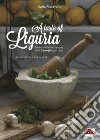 A taste of Liguria. Traditional Italian recipes from Camogli coast libro