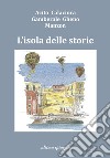 L'isola delle storie libro di Acito Monica Gamberale Chiara Calaciura Giosuè