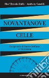 Novantanove celle. L'ergastolo di Santo Stefano in Ventotene libro