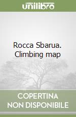 Rocca Sbarua. Climbing map libro