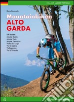 Mountain bike Alto Garda. 54 percorsi Monte Baldo, Monte Velo, Monte Tremalzo, Valle dei Laghi, Val di Ledro, Vallagarina, Val di Gresta. Ediz. tedesca libro