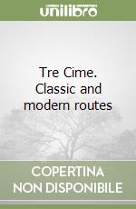 Tre Cime. Classic and modern routes