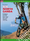 Mountain bike Alto Garda. 54 percorsi Monte Baldo, Monte Velo, Monte Tremalzo, Valle dei Laghi, Val di Ledro, Vallagarina, Val di Gresta. Ediz. inglese libro