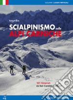 Scialpinismo nelle alpi Carniche. 100 itinerari tra Villach e San Candido libro