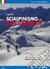 Scialpinismo nelle alpi Carniche. 100 itinerari tra Villach e San Candido libro di Zink Robert