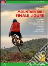 Mountain bike. Finale Ligure. 44 itineraries libro di Pisani Nicola