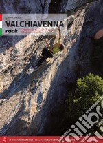 Valchiavenna rock. 71 falesie. Valchiavenna, Valle Spluga, Val Bregaglia ed Engadina libro