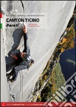 Canton Ticino. Pareti. Vie sportive moderne e trad. libro