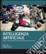 Intelligenza artificiale. Tecnica, materiali e storie dell'arrampicata artificiale classica e new age