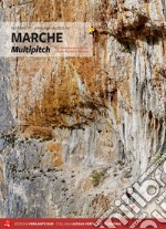 Marche multipitch. Vie classiche e moderne tra San Martino e Teramo