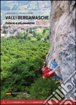 Valli bergamasche. Falesie e vie moderne. Ediz. italiana e tedesca libro