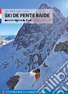 Ski de pente raide dnas la region de Conì libro di Fiorito Diego Garnero Roberto