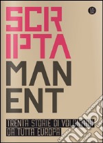 Scriptamanent. Trenta storie di volontari da tutta Europa. Ediz. multilingue. Vol. 1