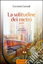 La solitudine dei metrò libro