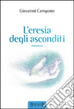 L'eresia degli asconditi libro